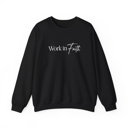Work in Faith Christian Sweatshirt | Crewneck | Faith Gift for Her
