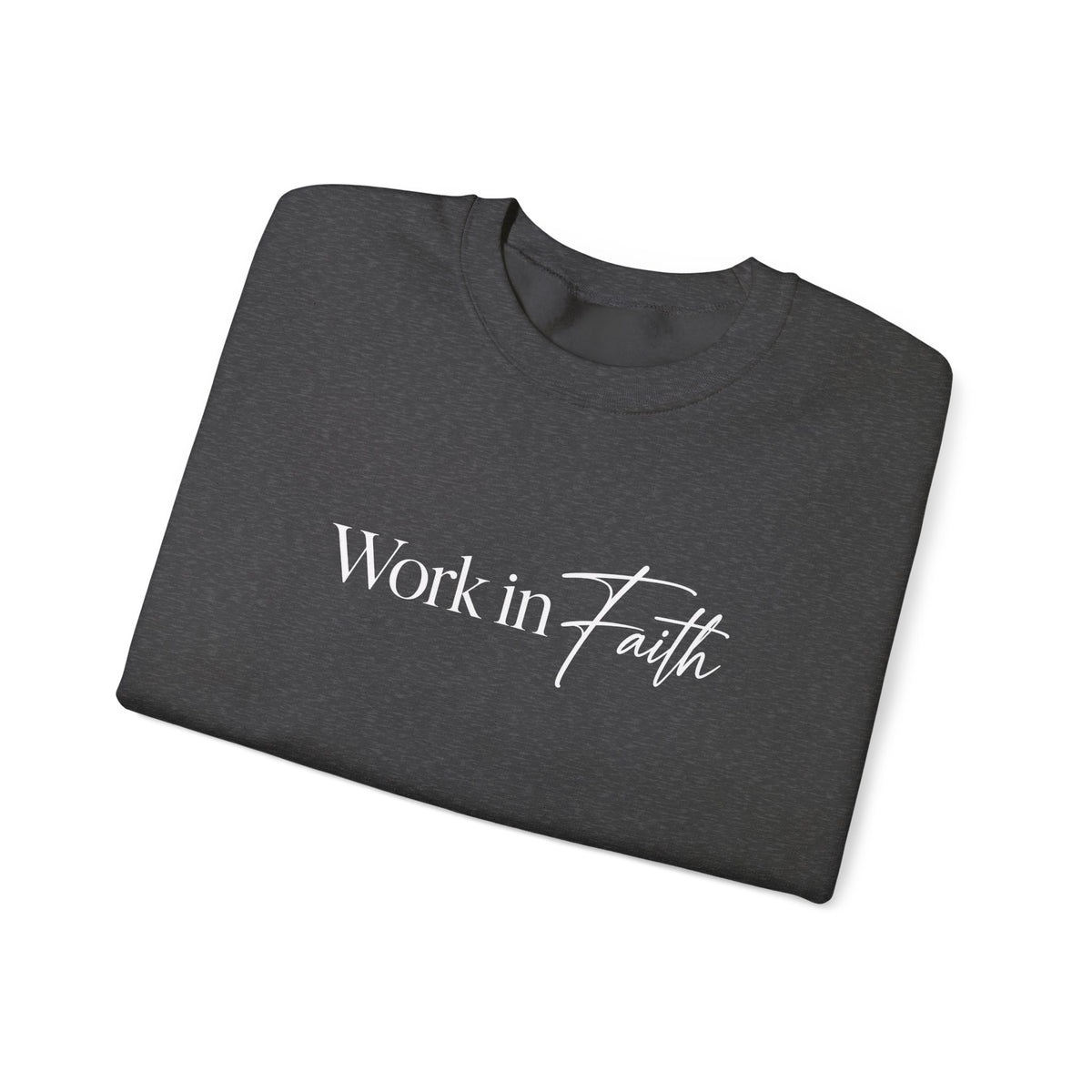 Work in Faith Christian Sweatshirt | Crewneck | Faith Gift for Her